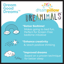 Load image into Gallery viewer, The Dream Pillow - Dreamimals (4845026115618)
